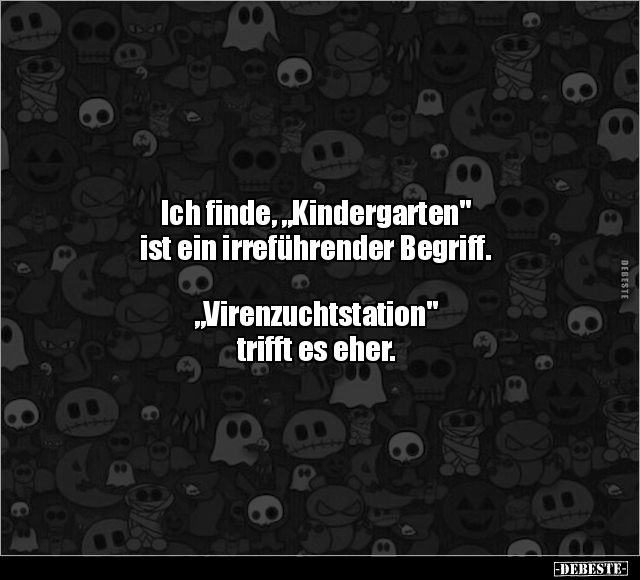 Ich finde, "Kindergarten" ist ein irreführender.. - Lustige Bilder | DEBESTE.de