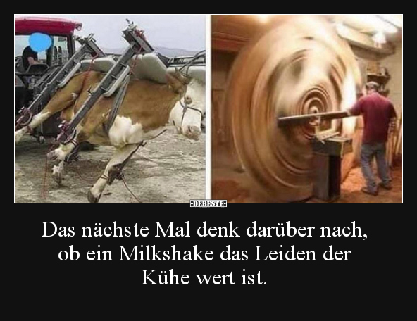 Das nächste Mal denk darüber nach, ob ein Milkshake das..