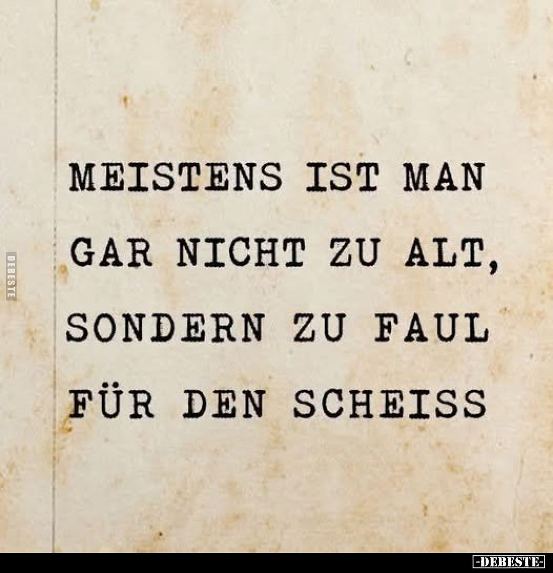 Meistens ist man gar nicht zu alt,
sondern zu faul für den Scheiss
