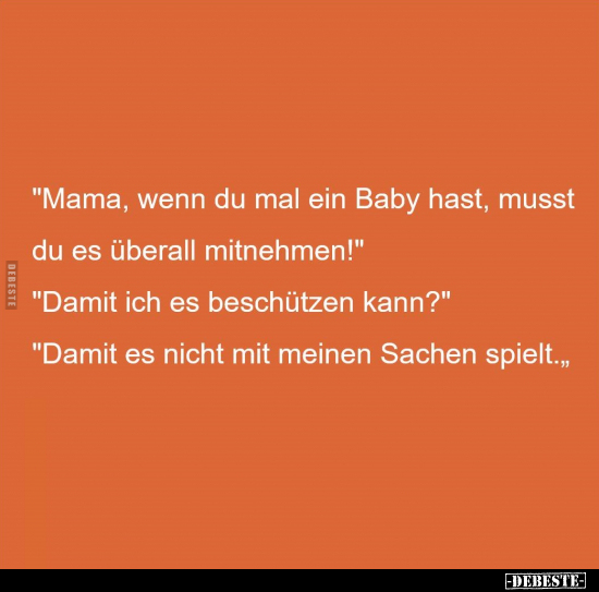 "Mama, wenn du mal ein Baby hast.." - Lustige Bilder | DEBESTE.de