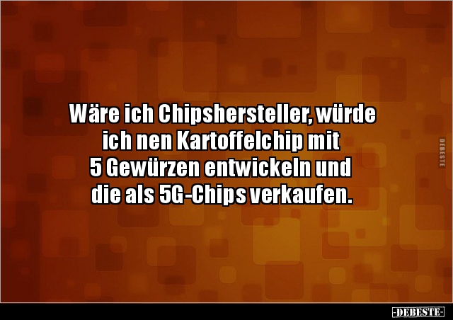 Wäre ich Chipshersteller, würde ich nen Kartoffelchip mit.. - Lustige Bilder | DEBESTE.de