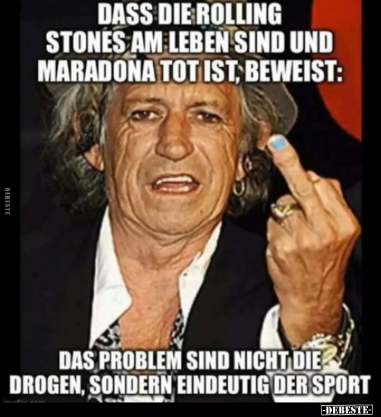 Dass die Rolling Stones am Leben sind und Maradona tot ist.. - Lustige Bilder | DEBESTE.de