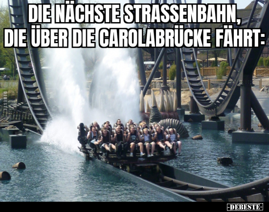 Die nächste Strassenbahn, die über die Carolabrücke.. - Lustige Bilder | DEBESTE.de