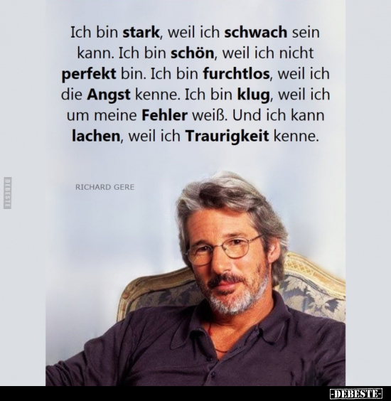 Ich bin stark, weil ich schwach sein kann.. - Lustige Bilder | DEBESTE.de