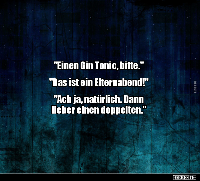 "Einen Gin Tonic, bitte.".. - Lustige Bilder | DEBESTE.de
