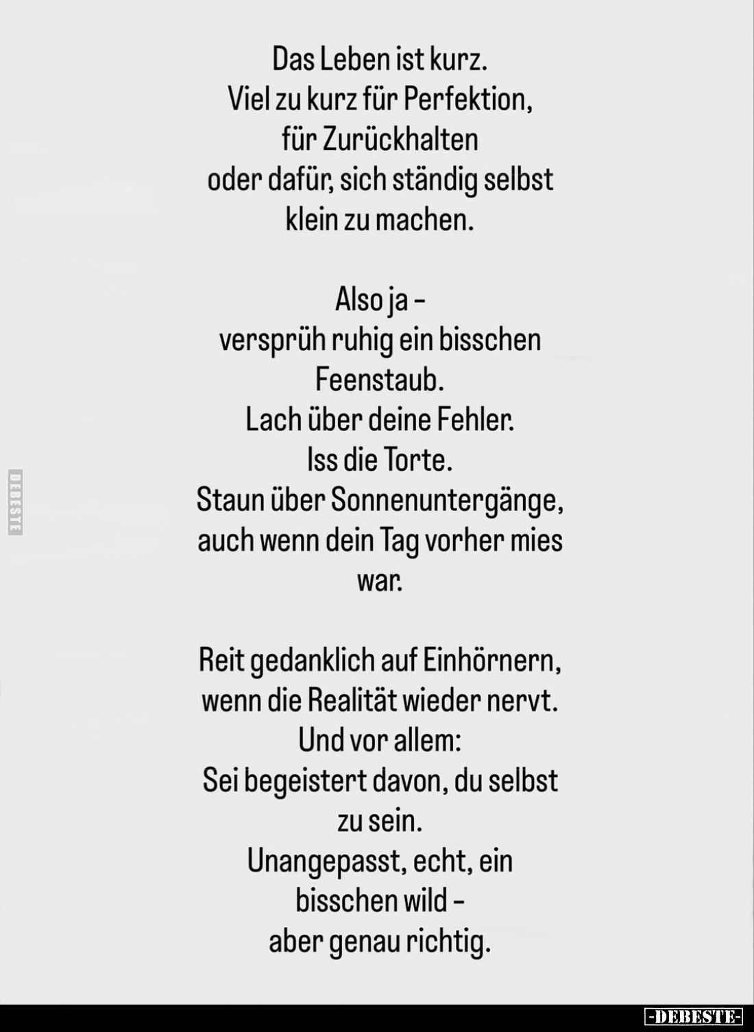 Das Leben ist kurz. Viel zu kurz für Perfektion, für Zurückhalten oder dafür, sich ständig selbst klein zu machen.
Also ja -...