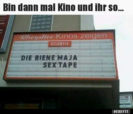 Bin dann mal Kino und ihr so... - Lustige Bilder | DEBESTE.de