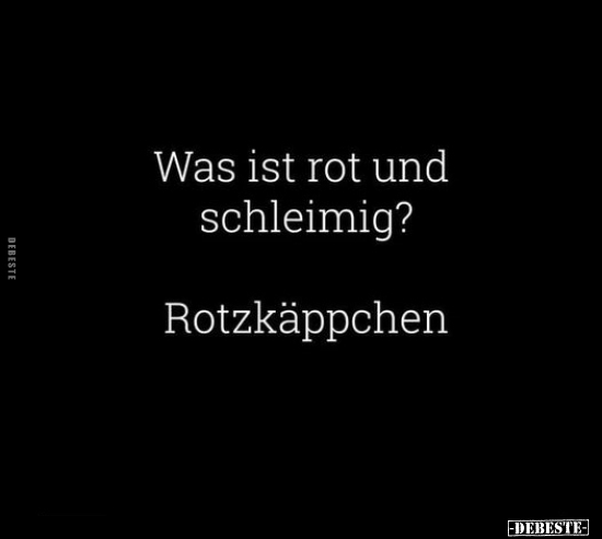 Was ist rot und schleimig?.. - Lustige Bilder | DEBESTE.de