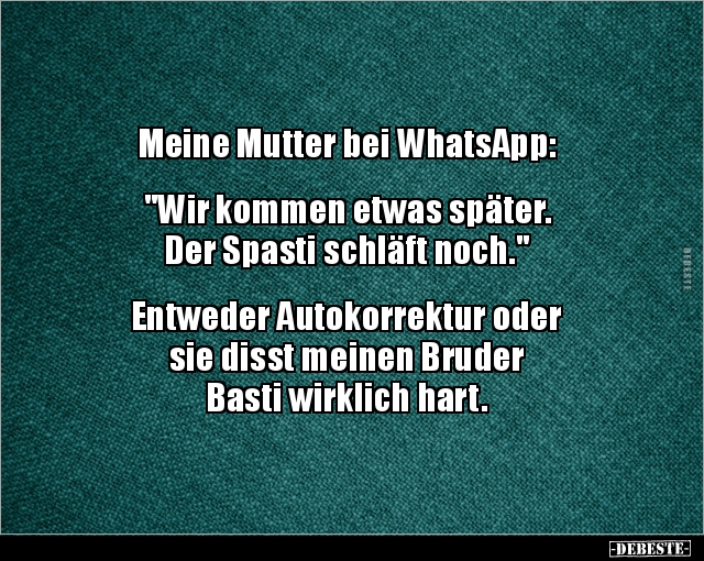 Meine Mutter bei WhatsApp: "Wir kommen etwas später..." - Lustige Bilder | DEBESTE.de