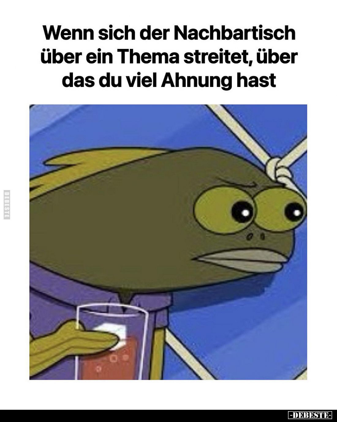 Wenn sich der Nachbartisch über ein Thema streitet, über das du viel Ahnung hast