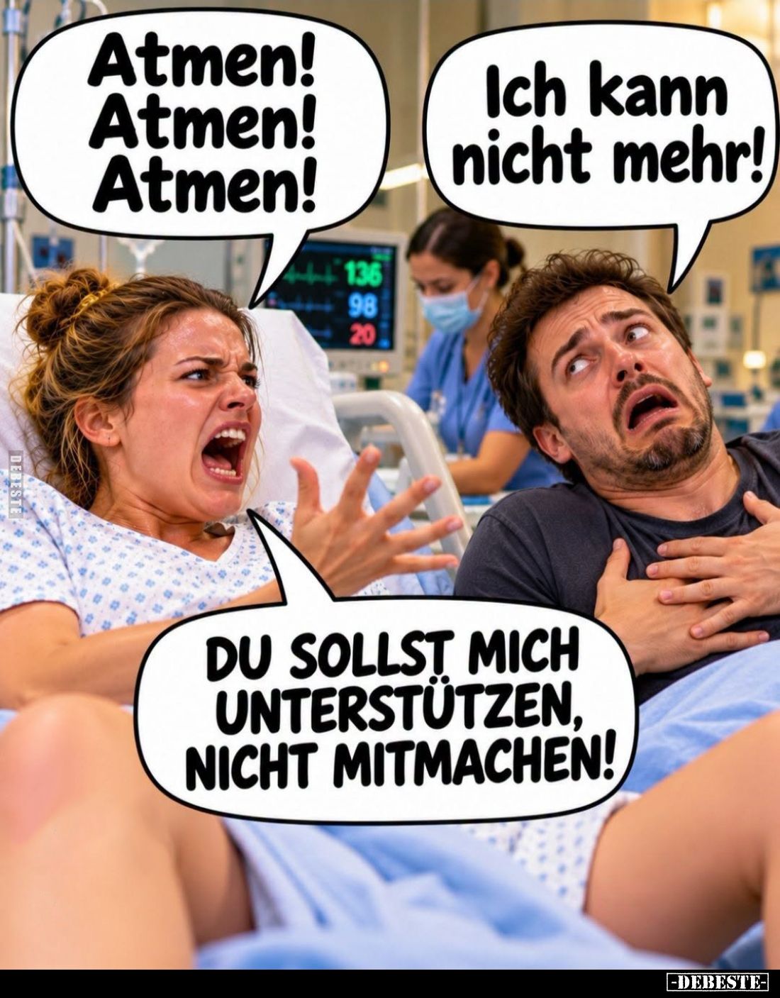 Atmen! Atmen! Atmen!
-
Ich kann nicht mehr!
-
Du sollst mich unterstützen, nicht mitmachen!