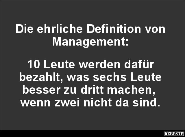 Die ehrliche Definition von Management.. - Lustige Bilder | DEBESTE.de