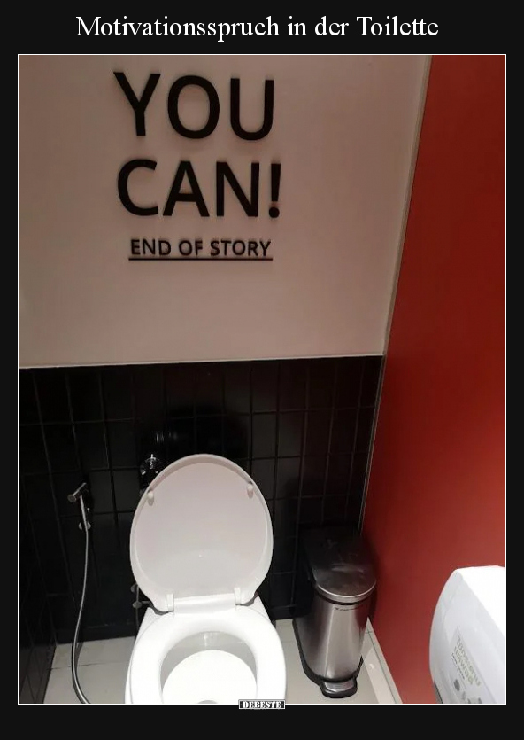 Motivationsspruch in der Toilette.. - Lustige Bilder | DEBESTE.de