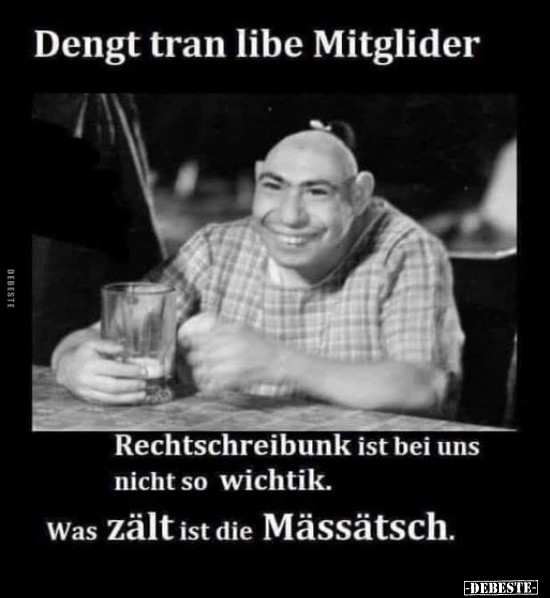 Dengt tran libe Mitglider..