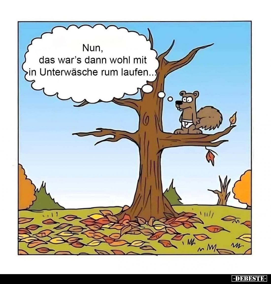 Nun, das war's dann wohl mit in Unterwäsche rum laufen...