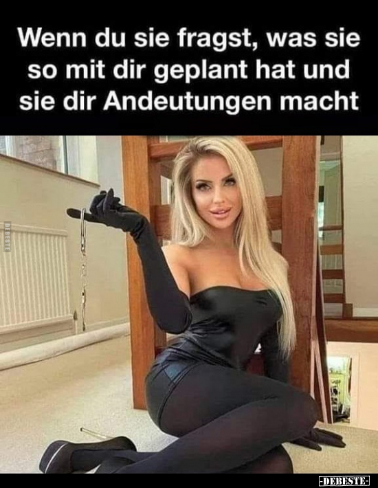 Wenn du sie fragst, was sie so mit dir geplant hat und sie.. - Lustige Bilder | DEBESTE.de