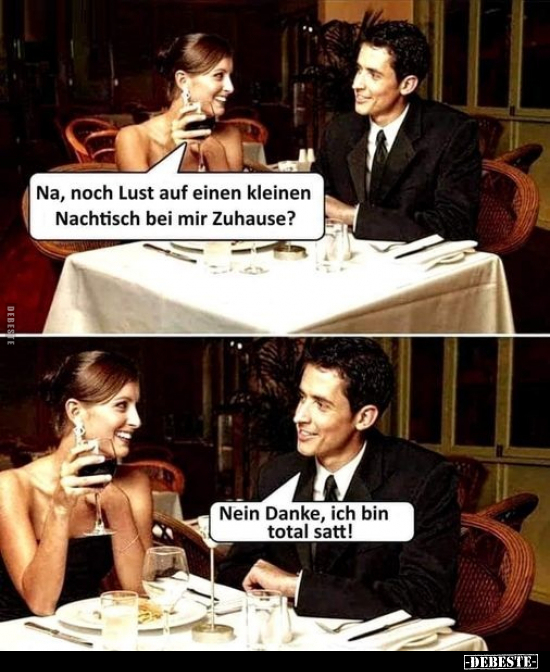 Na, noch Lust auf einen kleinen Nachtisch bei mir Zuhause? - Lustige Bilder | DEBESTE.de