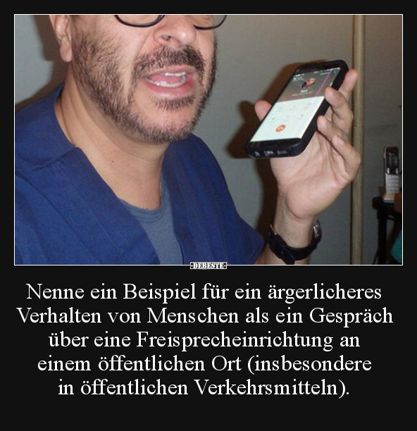Nenne ein Beispiel für ein ärgerlicheres Verhalten von.. - Lustige Bilder | DEBESTE.de