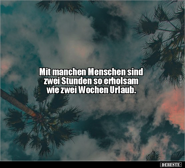 Mit manchen Menschen sind zwei Stunden so erholsam wie.. - Lustige Bilder | DEBESTE.de