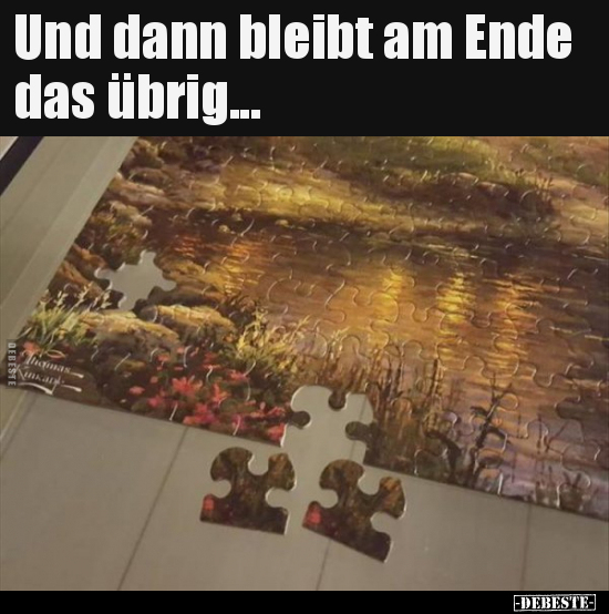 Und dann bleibt am Ende das übrig...