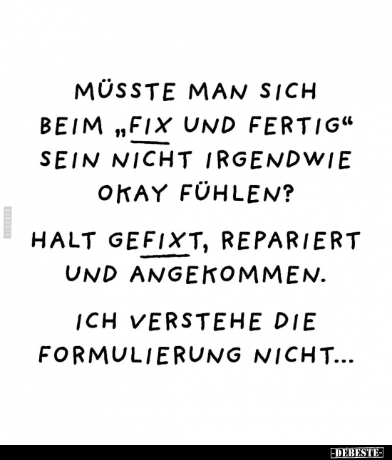 Müsste man sich beim "Fix und fertig".. - Lustige Bilder | DEBESTE.de