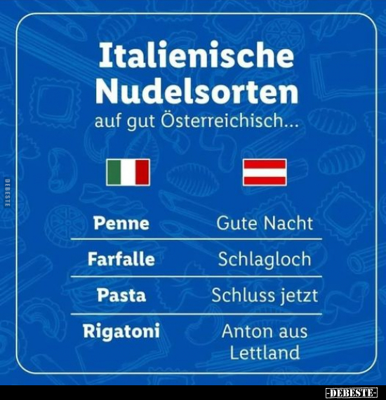 Italienische Nudelsorten auf gut Österreichisch... - Lustige Bilder | DEBESTE.de