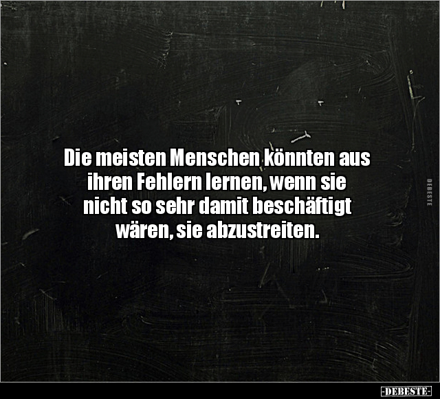 Die meisten Menschen könnten aus ihren Fehlern lernen.. - Lustige Bilder | DEBESTE.de