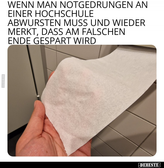 Wenn man notgedrungen an einer Hochschule abwursten muss.. - Lustige Bilder | DEBESTE.de