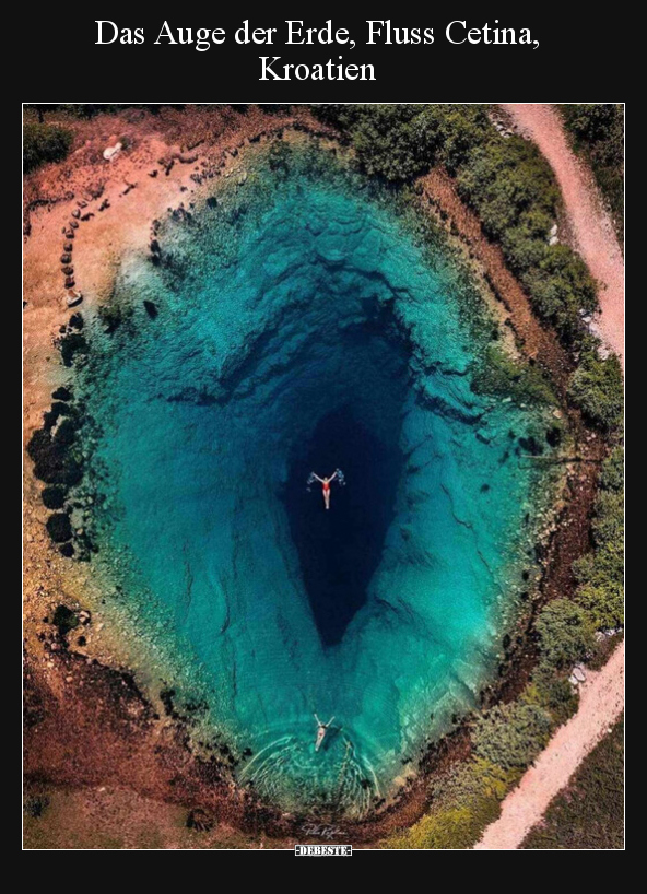 Das Auge der Erde, Fluss Cetina, Kroatien.. - Lustige Bilder | DEBESTE.de