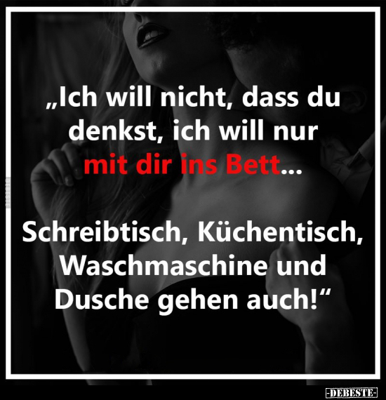 "Ich will nicht, dass du denkst..."