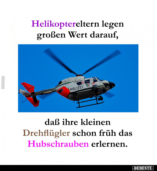 Helikoptereltern legen großen Wert darauf, daß.. - Lustige Bilder | DEBESTE.de