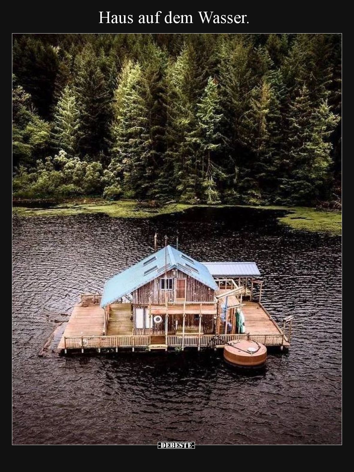 Haus auf dem Wasser... - Lustige Bilder | DEBESTE.de