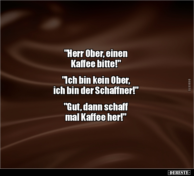 "Herr Ober, einen Kaffee bitte!".. - Lustige Bilder | DEBESTE.de