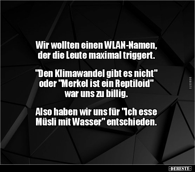 Wir wollten einen WLAN-Namen, der die Leute maximal.. - Lustige Bilder | DEBESTE.de