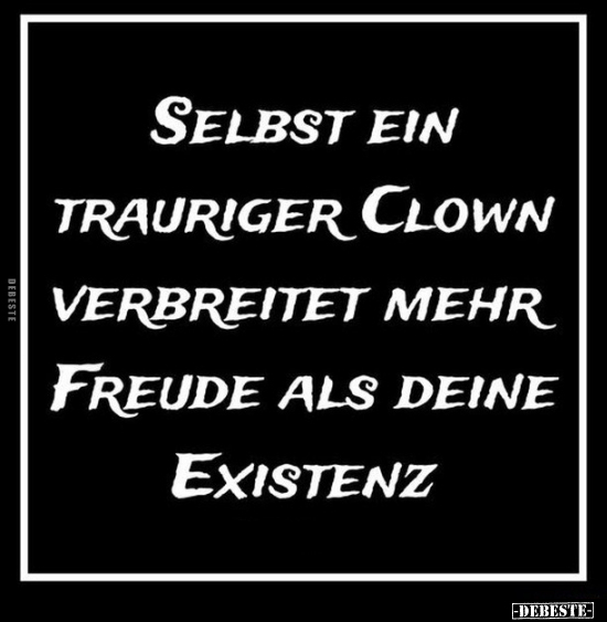 Selbst ein trauriger Clown verbreitet mehr Freude als.. - Lustige Bilder | DEBESTE.de