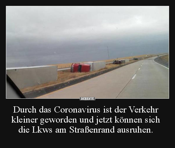 Durch das Coronavirus ist der Verkehr kleiner geworden und.. - Lustige Bilder | DEBESTE.de
