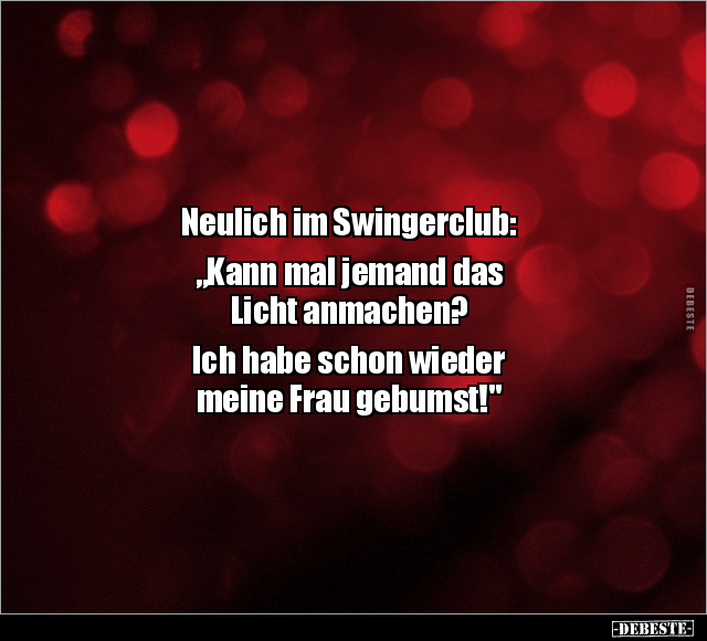 Neulich im Swingerclub:.. - Lustige Bilder | DEBESTE.de