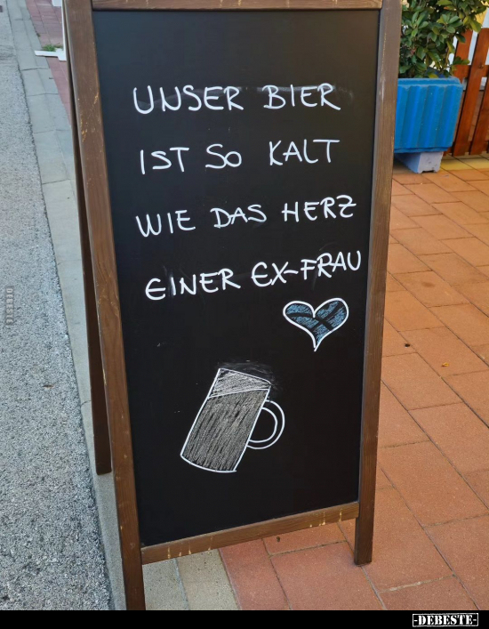 Unser Bier ist so kalt wie das Herz einer Ex-Frau... - Lustige Bilder | DEBESTE.de