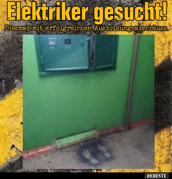 Elektriker gesucht! Diesmal mit erfolgreichen.. - Lustige Bilder | DEBESTE.de