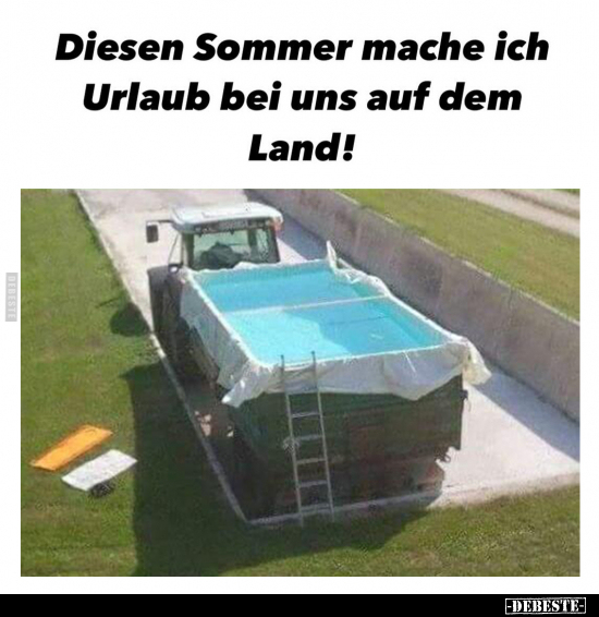 Diesen Sommer mache ich Urlaub bei uns auf dem Land!.. - Lustige Bilder | DEBESTE.de