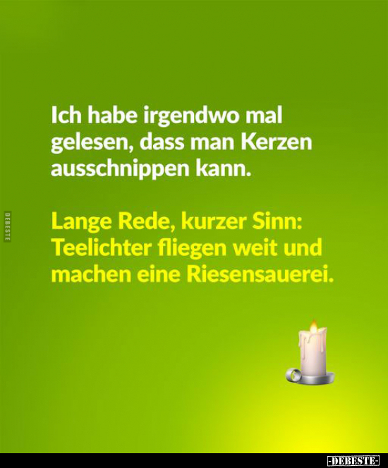Ich habe irgendwo mal gelesen, dass man Kerzen ausschnippen.. - Lustige Bilder | DEBESTE.de