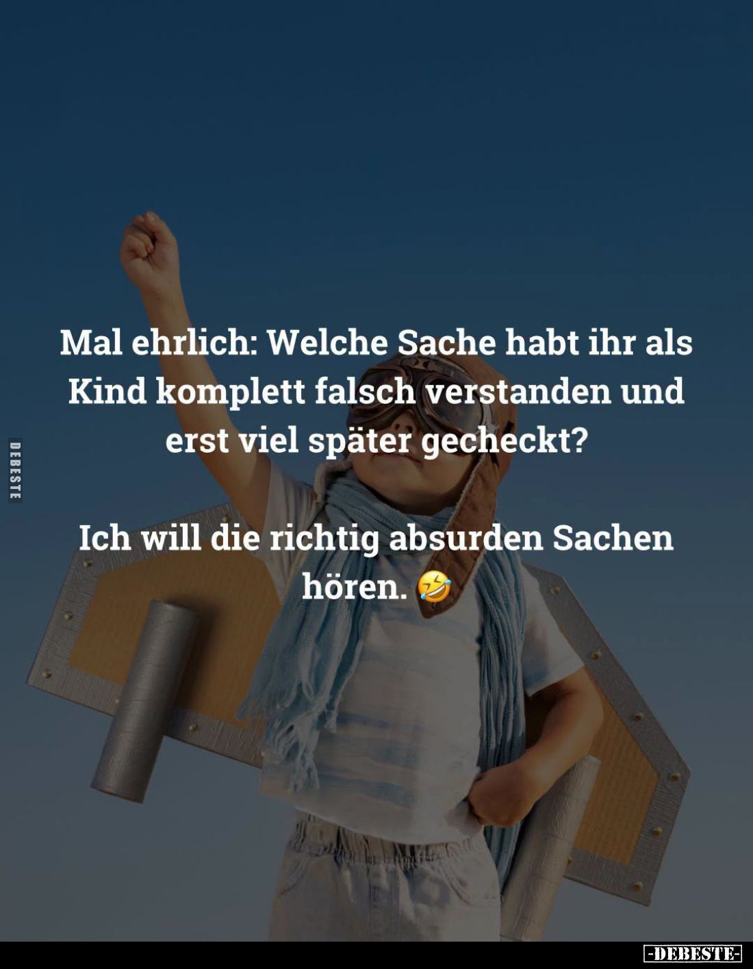 Mal ehrlich: Welche Sache habt ihr als Kind komplett falsch verstanden und erst viel später gecheckt?

Ich will die richtig...