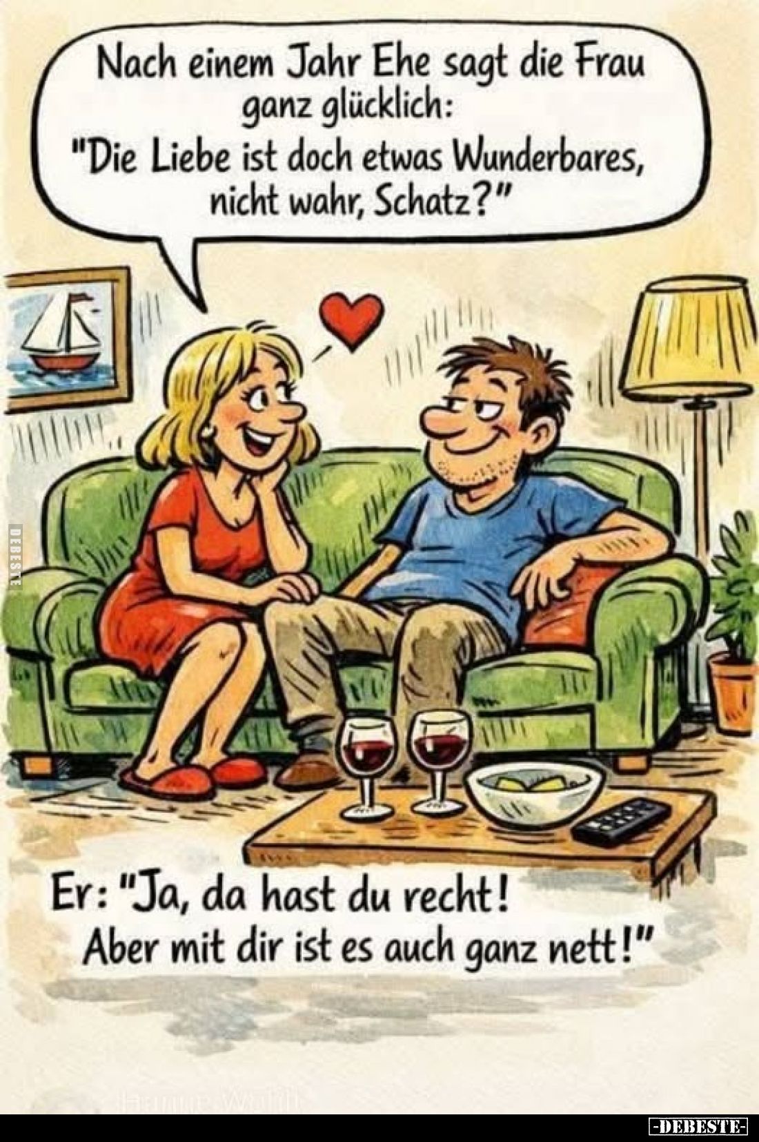 Nach einem Jahr Ehe sagt die Frau ganz glücklich: "Die Liebe ist doch etwas Wunderbares, nicht wahr, Schatz?" -
Er...