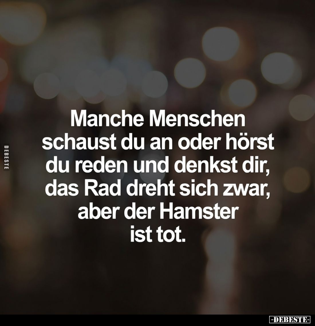 Manche Menschen schaust du an oder hörst du reden und.. - Lustige Bilder | DEBESTE.de
