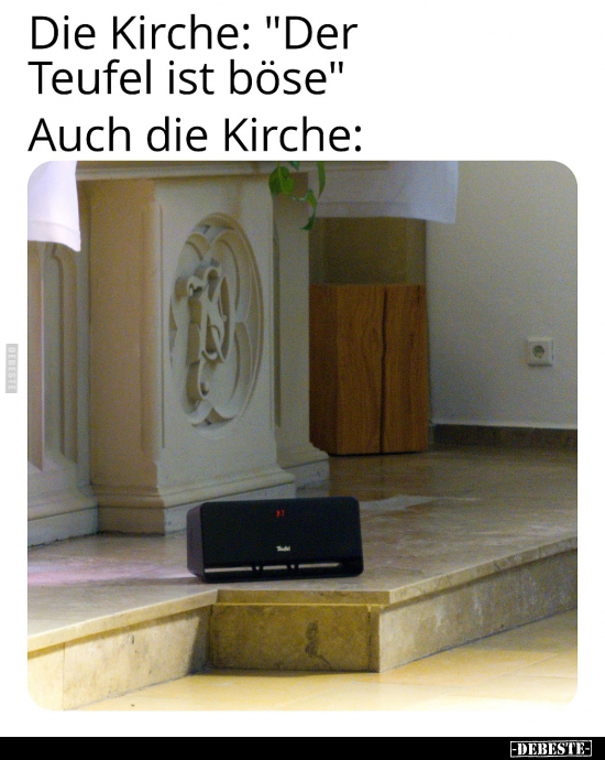 Die Kirche: "Der Teufel ist böse".. - Lustige Bilder | DEBESTE.de