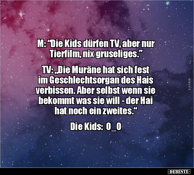 M: "Die Kids dürfen TV, aber nur Tierfilm, nix.." - Lustige Bilder | DEBESTE.de