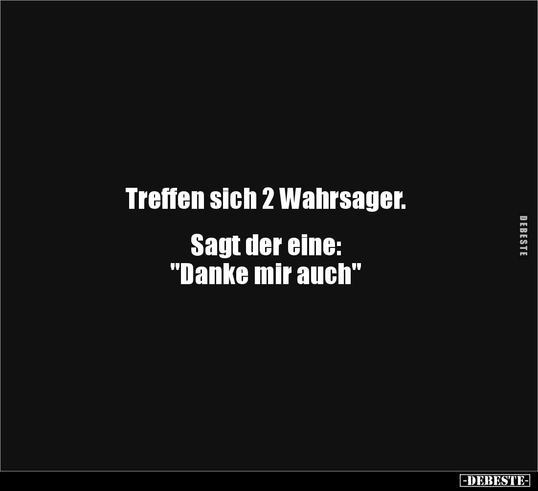 Treffen sich 2 Wahrsager.... - Lustige Bilder | DEBESTE.de