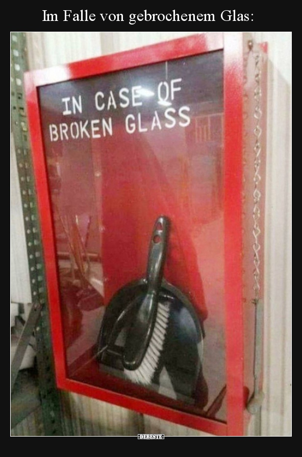 Im Falle von gebrochenem Glas..