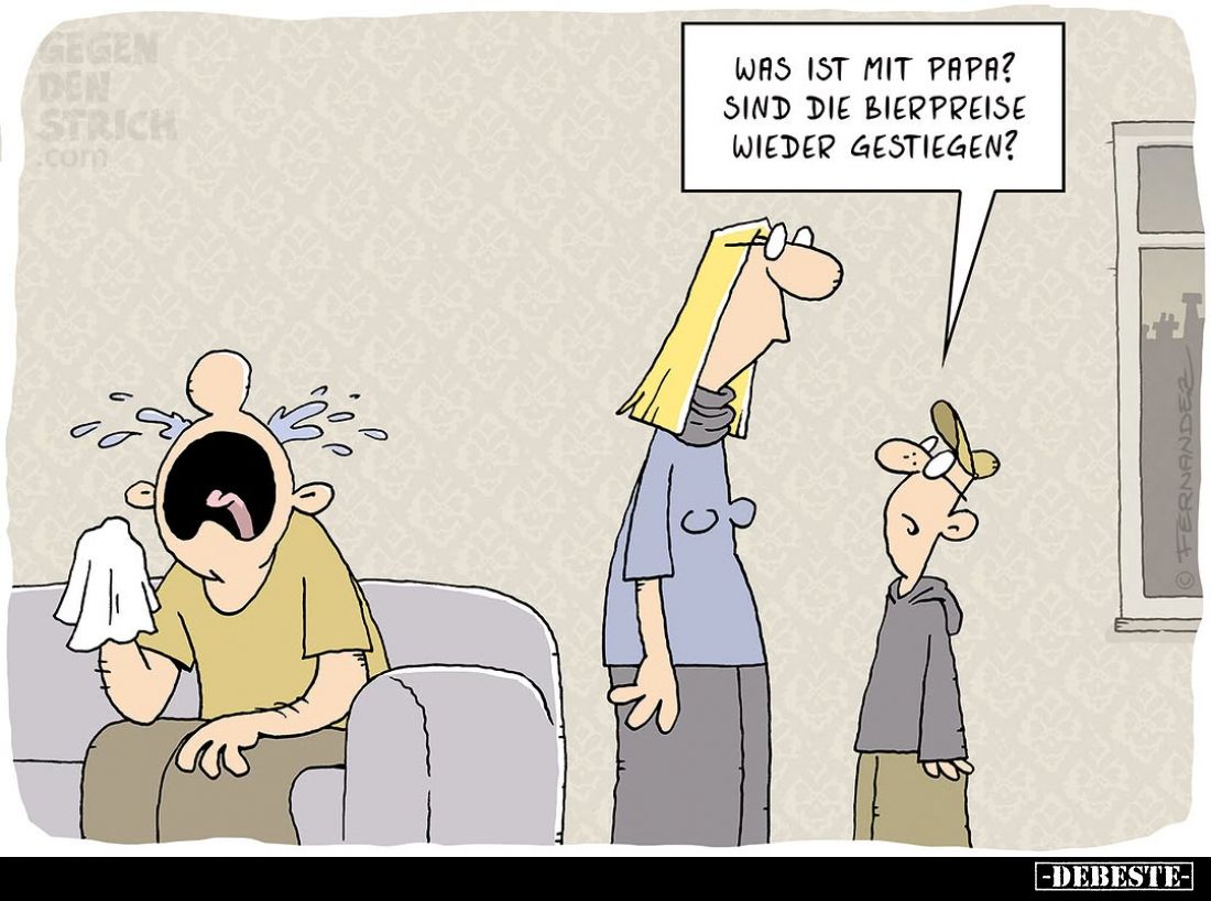 Was ist mit Papa? Sind die Bierpreise wieder gestiegen?