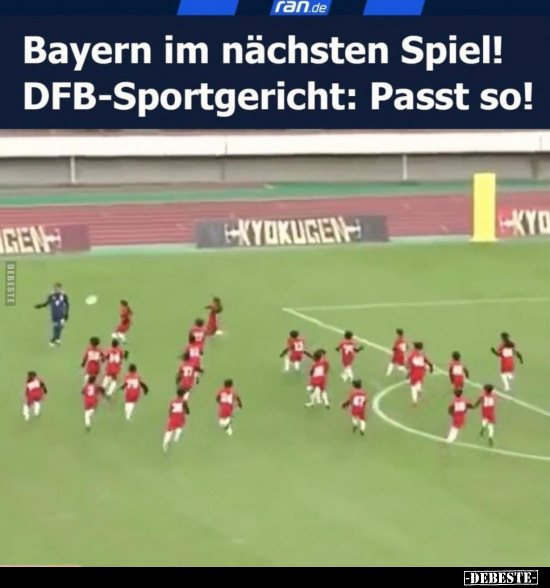 Bayern im nächsten Spiel! DFB-Sportgericht: Passt so!.. - Lustige Bilder | DEBESTE.de